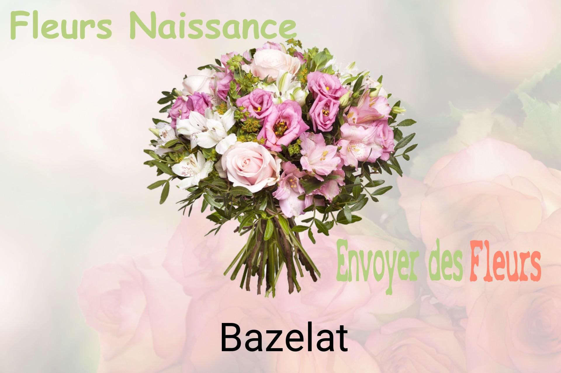 Bouquet de fleurs de naissance livré à Bazelat
